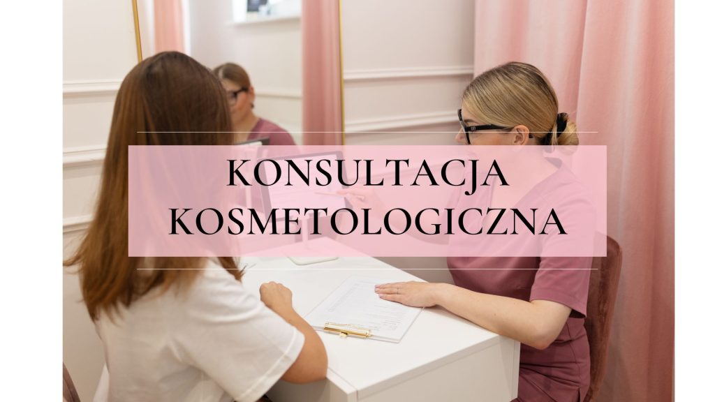KONSULTACJA KOSMETOLOGICZNA PRZEŹMIEROWO